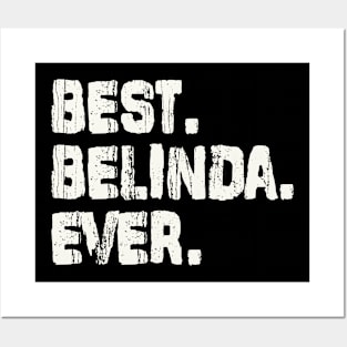 Belinda, Best Name Ever, Name , Birthday, Middle name, FamilyBelinda Middle Name Posters and Art